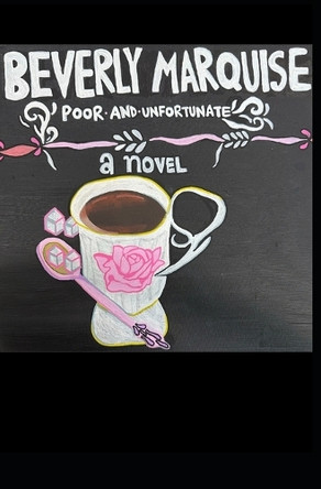 Poor and Unfortunate Beverly Marquise 9798281106009