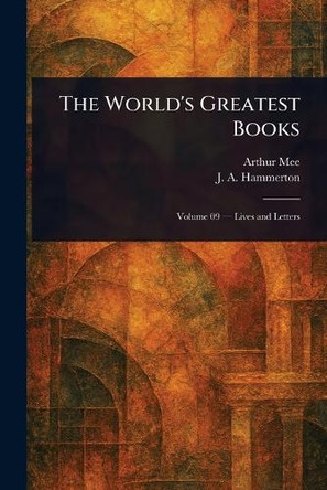 The World's Greatest Books Arthur Mee 9781023106375
