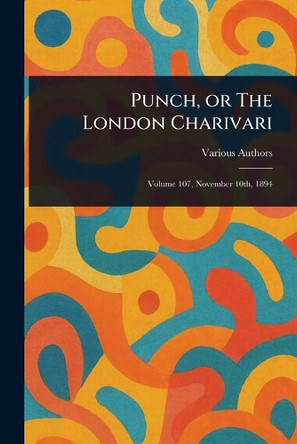 Punch, or The London Charivari Various 9781023273817