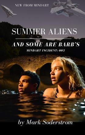 Summer Aliens And Some are Barb's: Earth Incident: 003 Mark Soderstrom 9798305586206
