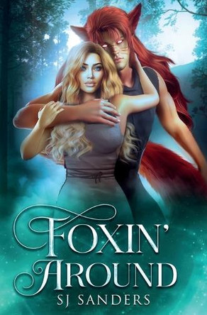Foxin' Around: Mated to the Monster: Season 3 Sj Sanders 9798282294019