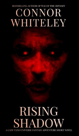 Rising Shadow: A Lady Tano Universe Fantasy Adventure Short Novel Connor Whiteley 9781917722667