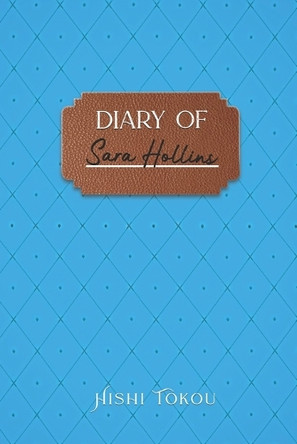 Diary of Sara Hollins Hishi Tokou 9798991170321