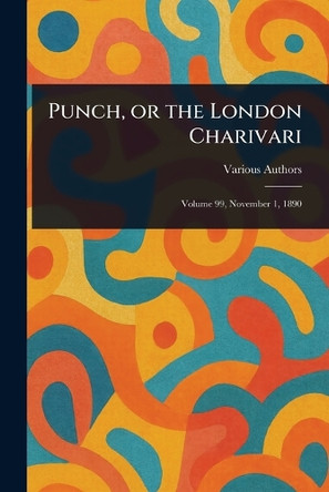 Punch, or the London Charivari Various 9781023149440