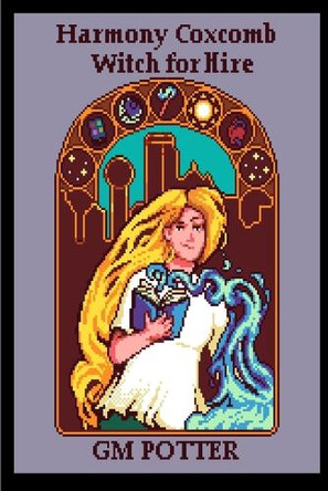 Harmony Coxcomb, Witch for Hire Gm Potter 9798218662202