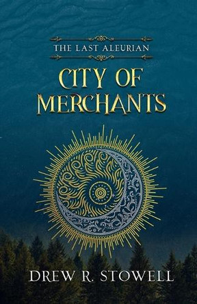 City of Merchants Drew R Stowell 9781637777244