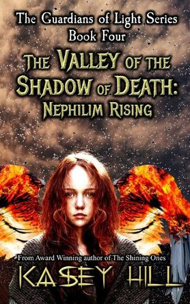 The Valley of the Shadow of Death: Nephilim Rising Kasey Hill 9781952880261