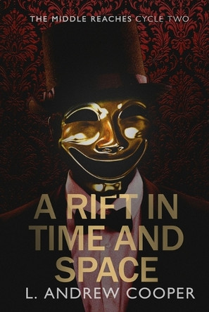The Middle Reaches, Cycle Two: A Rift in Time and Space L Andrew Cooper 9798991781329