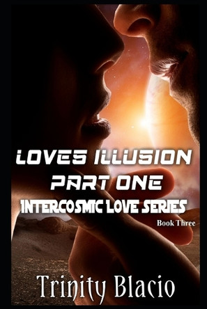 Loves Illusion: Part One Trinity Blacio 9798281864855