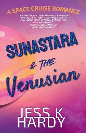 Sunastara & the Venusian Jess K Hardy 9798988516354 Sunastara & the Venusian Jess K Hardy 9798988516354