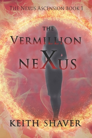 The Vermillion Nexus Keith Shaver 9798312447590