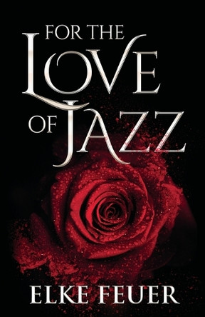 For the Love of Jazz Elke Feuer 9798989651757