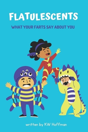 Flatulescents: What Your Farts Say About You Kw Hoffman 9798312837322
