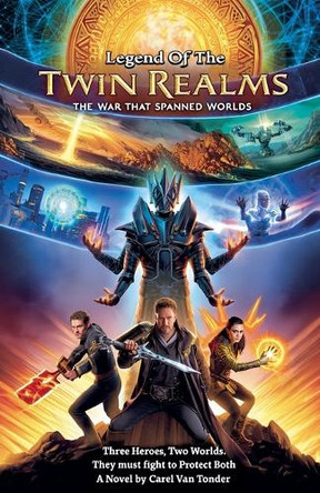 Legend Of The Twin Realms. The War That Spanned Worlds Carel Van Tonder 9798230989660