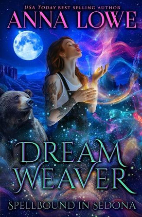 Dream Weaver: a Suspenseful Bear/witch Paranormal Romance Anna Lowe 9798896220176