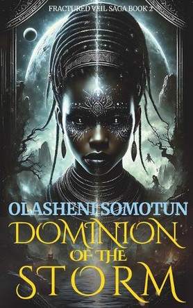 Dominion of the Storm Olasheni Somotun 9798312287622