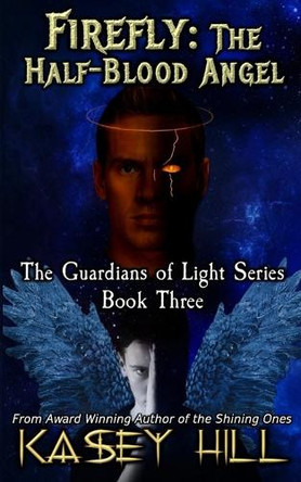 Firefly: The Half-Blood Angel Kasey Hill 9781952880254