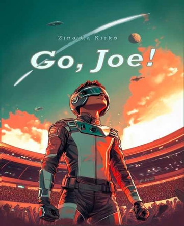 Go, Joe!: Thrilling sci-fi adventure Zinaida Kirko 9781917210812
