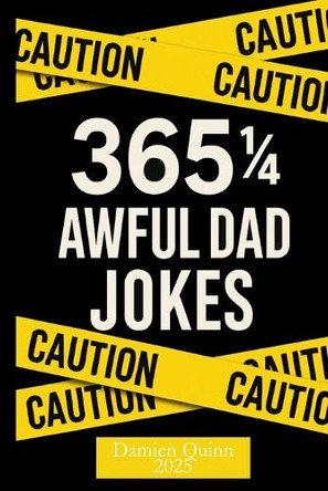 365 1/4 Awful Dad Jokes Damien Quinn 9798282375350