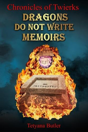 Dragons Do Not Write Memoirs Tetyana Butler 9781948503082
