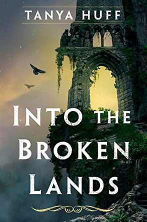 Into the Broken Lands Tanya Huff 9780756415242