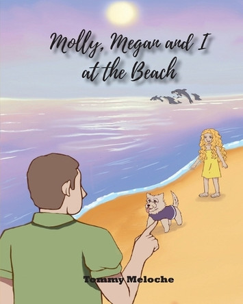 Molly, Megan, and I at the Beach Tommy Meloche 9781964864426