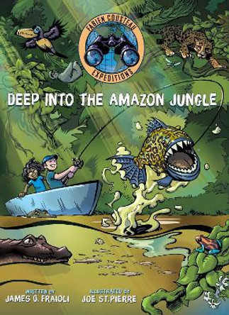 Deep into the Amazon Jungle Fabien Cousteau 9781534420946