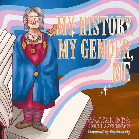 My History, My Gender, Me Cassandra Jules Corrigan 9781805014010
