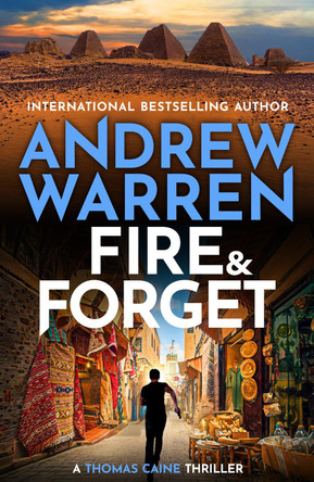Fire and Forget: Don't miss the brilliant, explosive, edge-of-your-seat action thriller from Andrew Warren for 2025 Andrew Warren 9781837038671