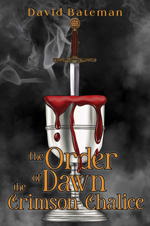 The Order of Dawn The Crimson Chalice David Bateman 9781835434420