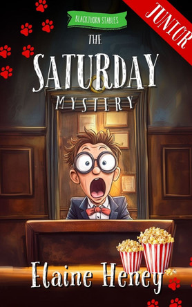 The Saturday Mystery - Blackthorn Stables Junior Elaine Heney 9781917234573