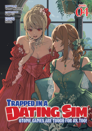 Trapped in a Dating Sim: Otome Games Are Tough For Us, Too! (Light Novel) Vol. 4 Yomu Mishima 9798893739701