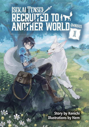 Isekai Tensei: Recruited to Another World: Omnibus 1 (Light Novel) Andria McKnight 9781718360303