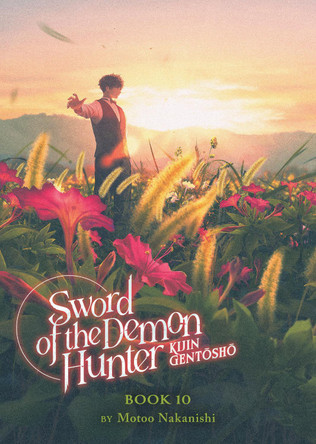 Sword of the Demon Hunter: Kijin Gentosho (Light Novel) Vol. 10 Motoo Nakanishi 9798893737394