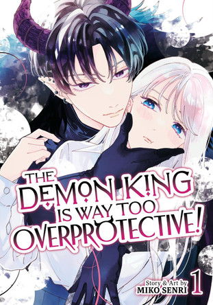 The Demon King is Way Too Overprotective! Vol. 1 Miko Senri 9798893737134