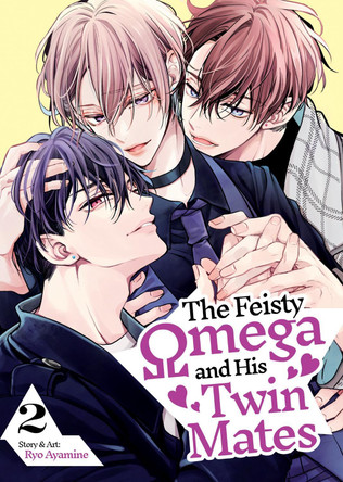 The Feisty Omega and His Twin Mates Vol. 2 Ryo Ayamine 9798893737097