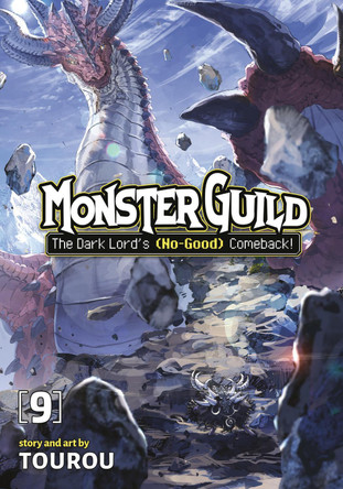 Monster Guild: The Dark Lord's (No-Good) Comeback! Vol. 9 Tourou 9798893736847