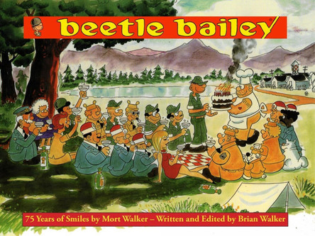 Beetle Bailey: 75 Years of Smiles Mort Walker 9798875001338 Beetle Bailey: 75 Years of Smiles Mort Walker 9798875001338