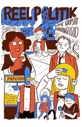 Reel Politik Nathan Gelgud 9781770468153 Reel Politik Nathan Gelgud 9781770468153