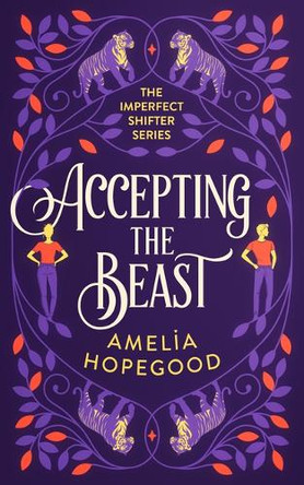 Accepting the Beast: A tiger-shifter romance Amelia Hopegood 9781036702809