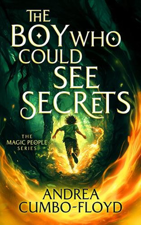 The Boy Who Could See Secrets Andi Cumbo-Floyd 9781036704087