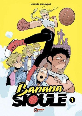 Banana Sioule Vol. 1: Helena Michael Sanlaville 9781637159460