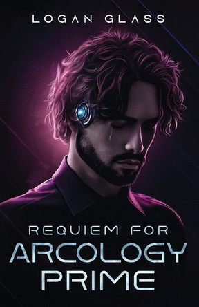 Requiem For Arcology Prime Logan Glass 9789655972948