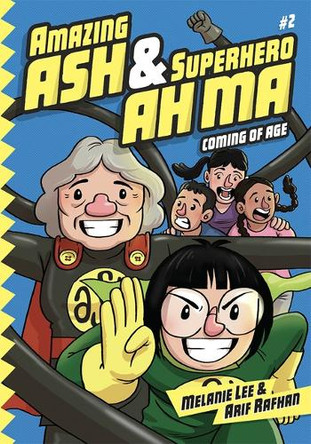Amazing Ash & Superhero Ah Ma Book 2: Coming of Age Melanie Lee 9789811840012