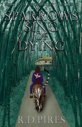 Sparrows Sing of Dying R D Pires 9781956037715