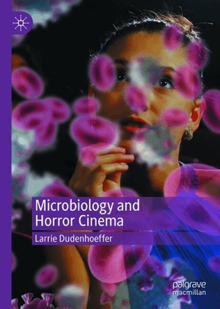 Microbiology and Horror Cinema Larrie Dudenhoeffer 9783031943973