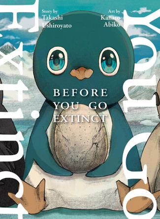 Before You Go Extinct Takashi Ushiroyato 9781647294748