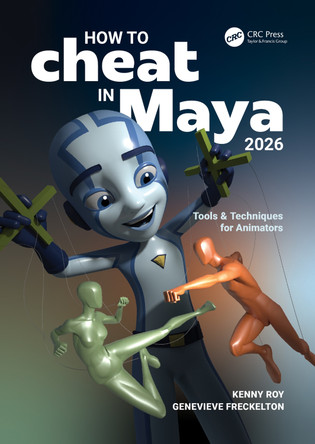 How to Cheat in Maya 2026: Tools & Techniques for Animators Kenny Roy 9781032883090