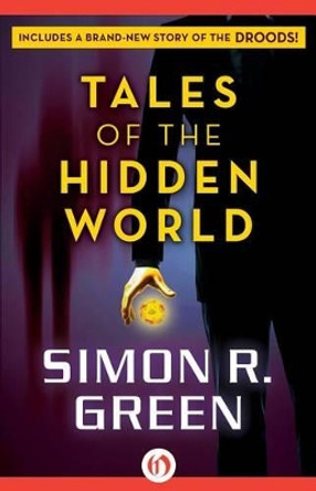 Tales of the Hidden World: Stories Simon R Green 9781480491168