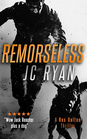 Remorseless: A Rex Dalton Thriller JC Ryan 9781036704803